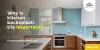 Why is kitchen backsplash tile important