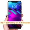 How to Enable Wi-Fi tethering on BLU Cell Phones | BLU Mobile Hotspot