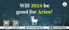 Will 2024 be good for Aries?