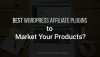 Best WordPress Affiliate Plugins to Market Your Products? - NeoBlogging
