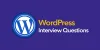 Top 30+ WordPress Interview Questions 2021 [Updated]