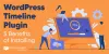 What are the Benefits of Installing WordPress Timeline Plugin?