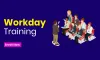 Why do employees need to be trained on Workday?