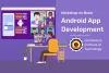 Basic Android App Development Workshop – Coimbatore Institute of Technology - nschool