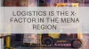 Logistics is the X-factor in the MENA Region - Testifire and Solo Testers