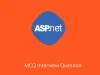 Asp.Net MCQ Quiz &amp; Online Test 2019 - Online Interview...