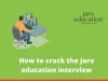 How to crack the Jaro education interview