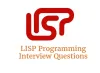Lisp Interview Questions | InterviewQueries