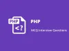 PHP MCQ Quiz &amp; Online Test 2019 - Online Interview Questions