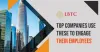 Top Companies Use These To Engage Their Employees