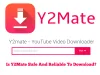 Is Y2Mate Safe And Reliable To Download Youtube Videos?