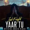 Yaar Tu Song Lyrics by Zack Knight