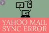 Facing Syncing Issue? Here is How To Fix Yahoo Mail Sync Error?
