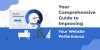 Your Comprehensive Guide to Improving Your Website Performance