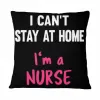 I Can't Stay At Home I'm A Nurse Lovely Pillow | TeeShirt21