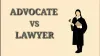 lawyer-vs-advocate-e1619419406277.jpeg