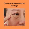 the_best_supplements_for_eye_bags_.jpg