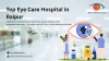 top_eye_care_hospital_in_raipur.jpg
